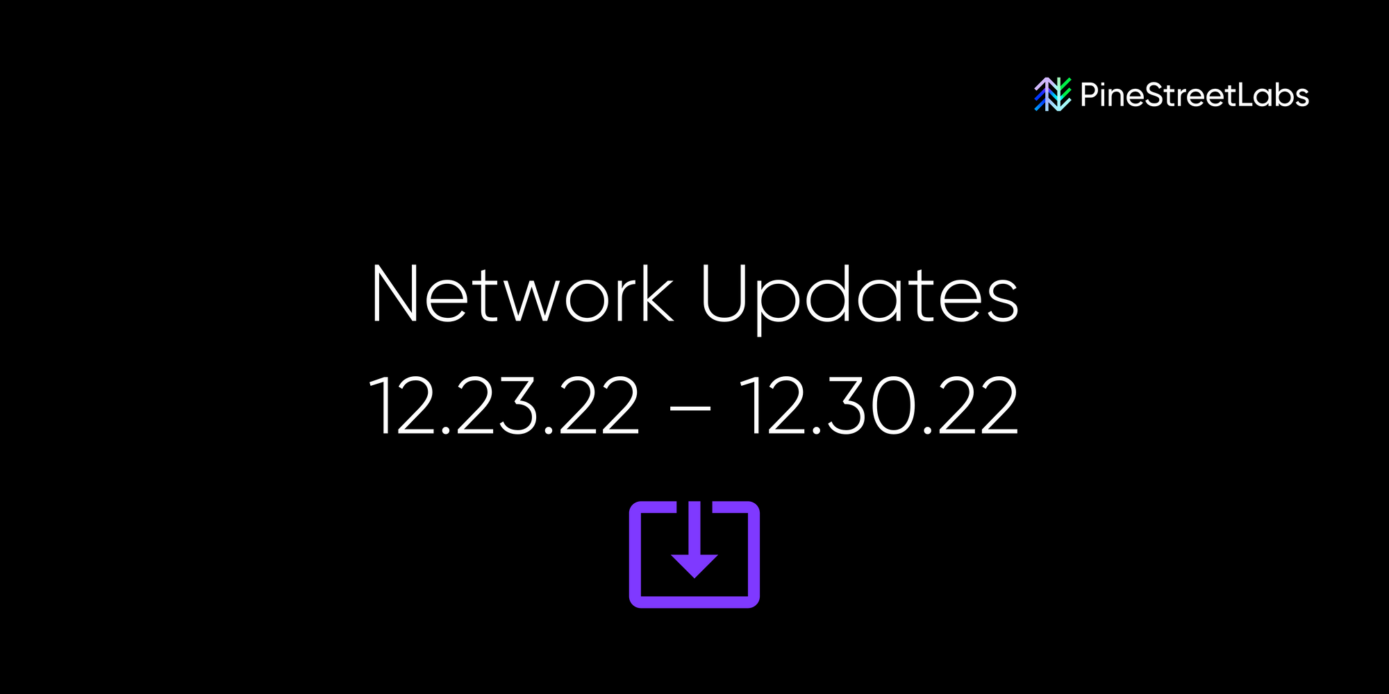 Network Update Highlights 12.30.22