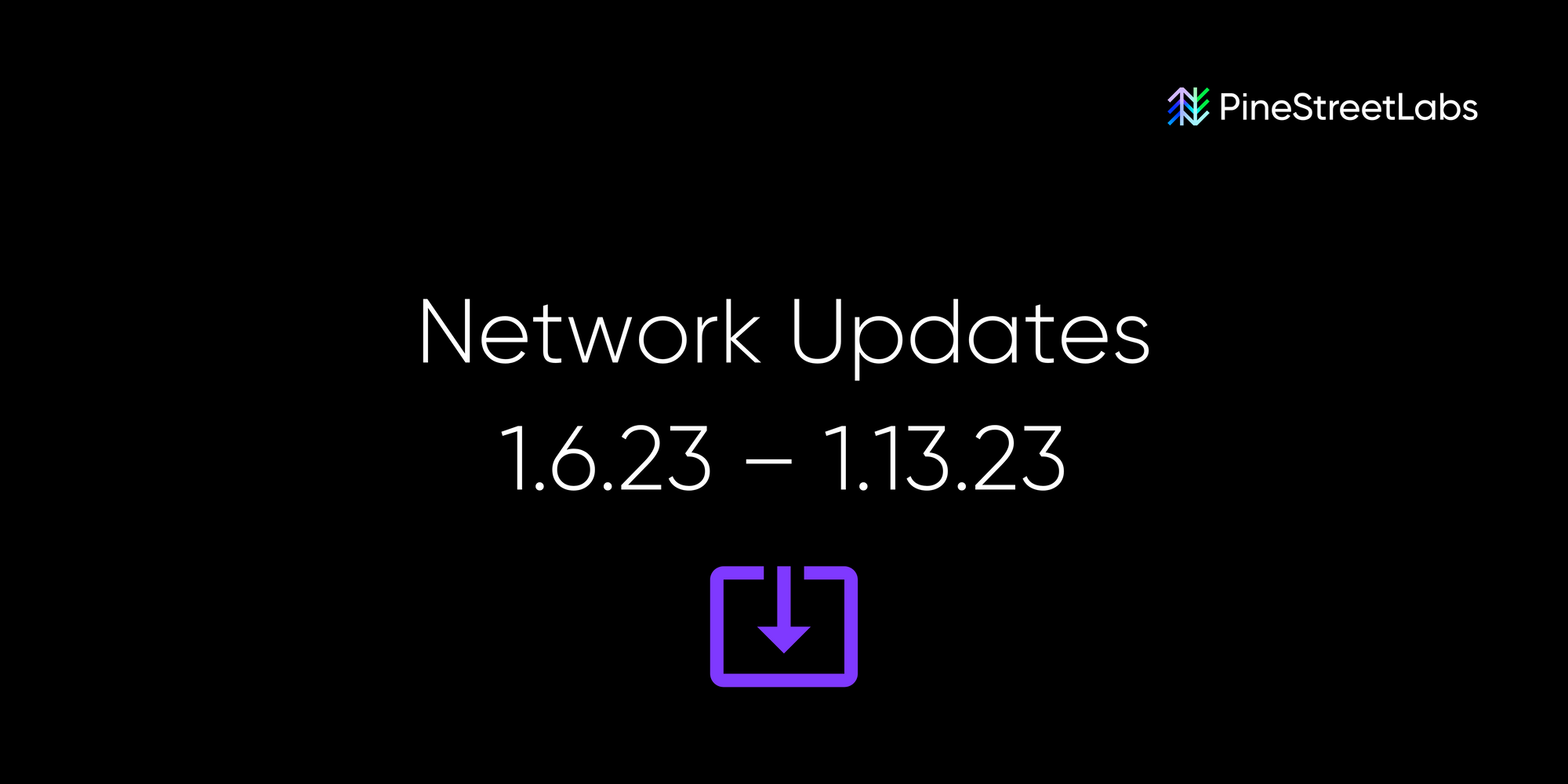 Network Update Highlights 1.13.23