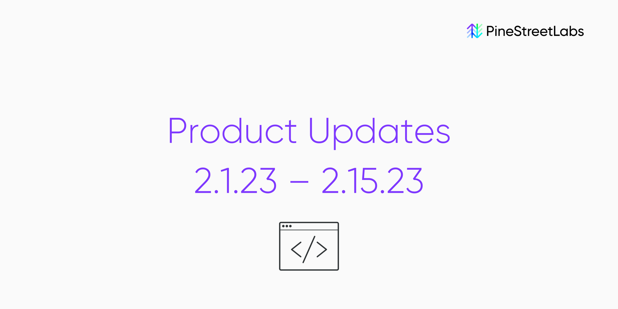 Product Updates: 2/1/23 – 2/15/23
