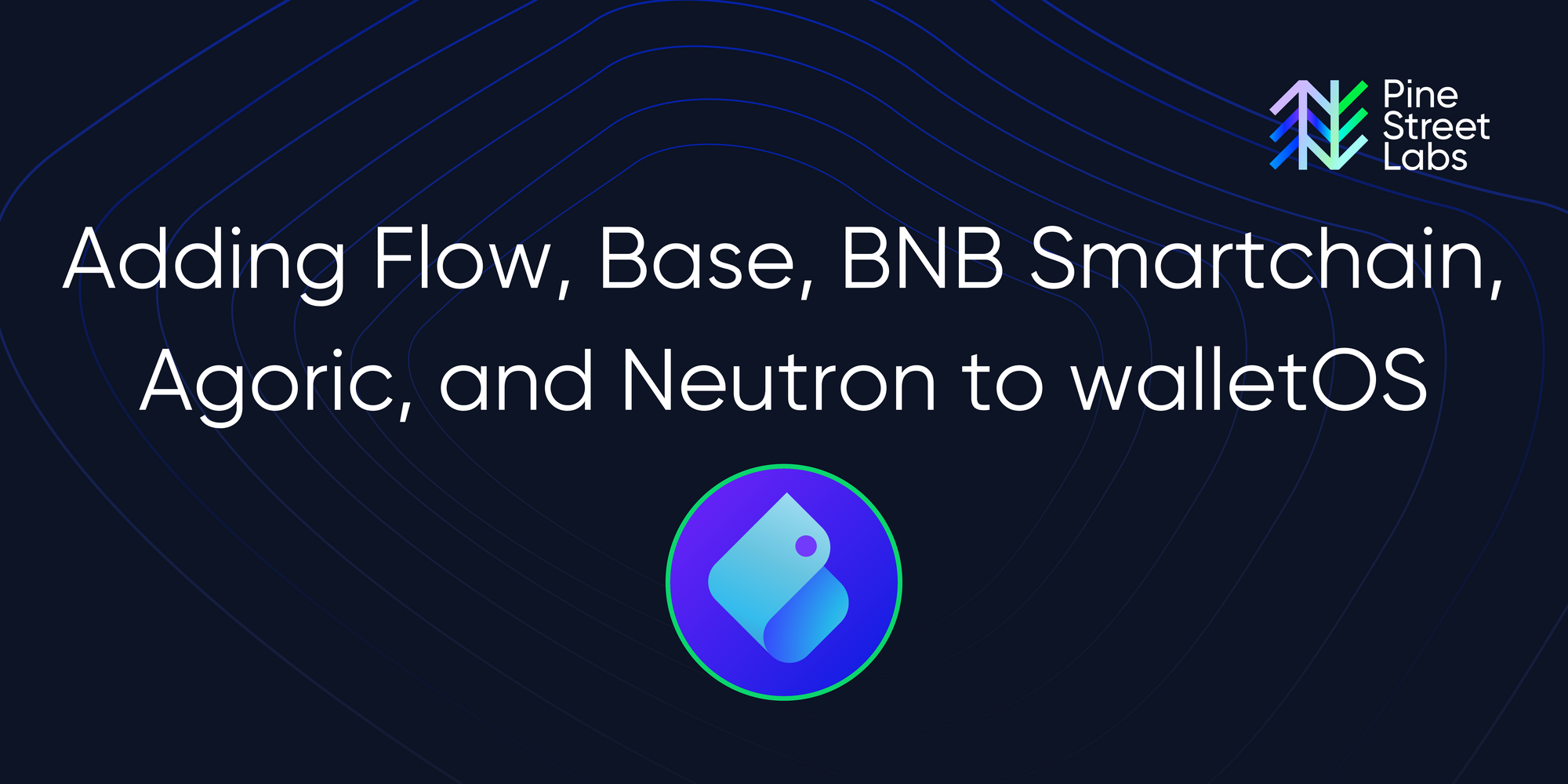 Adding Flow, Base, BNB Smartchain, Agoric, and Neutron to walletOS