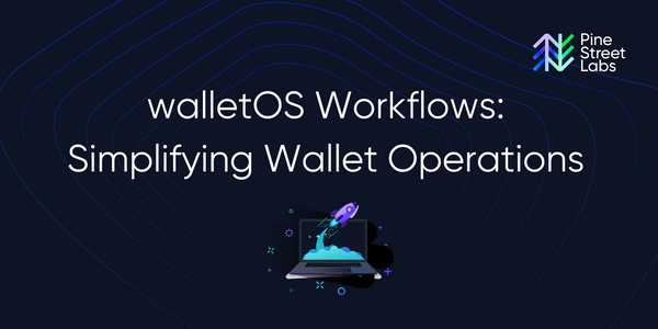 walletOS Workflows: Simplifying Wallet Operations